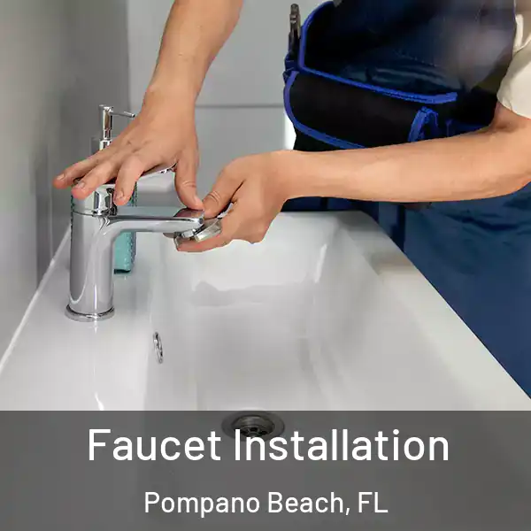  Faucet Installation Pompano Beach, FL