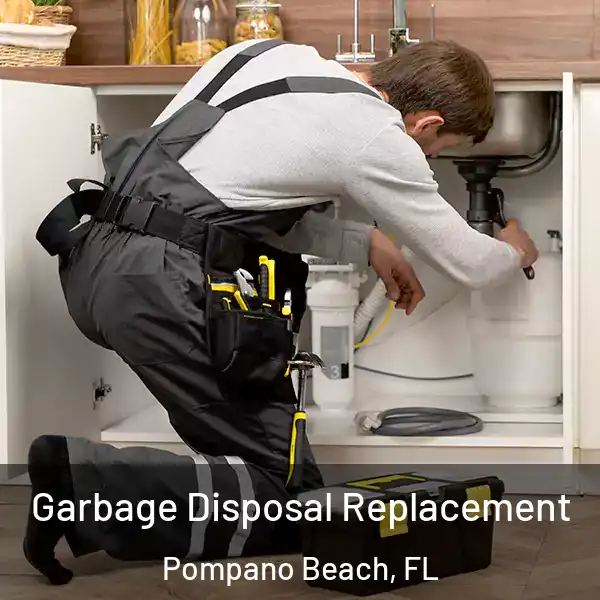  Garbage Disposal Replacement Pompano Beach, FL