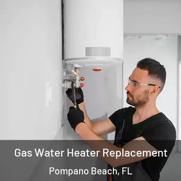  Gas Water Heater Replacement Pompano Beach, FL