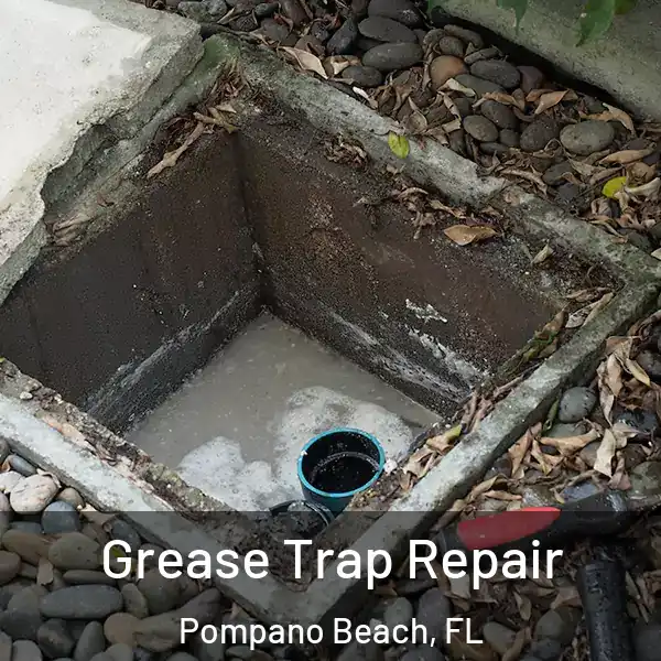  Grease Trap Repair Pompano Beach, FL