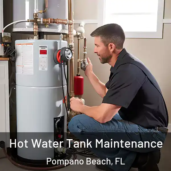  Hot Water Tank Maintenance Pompano Beach, FL