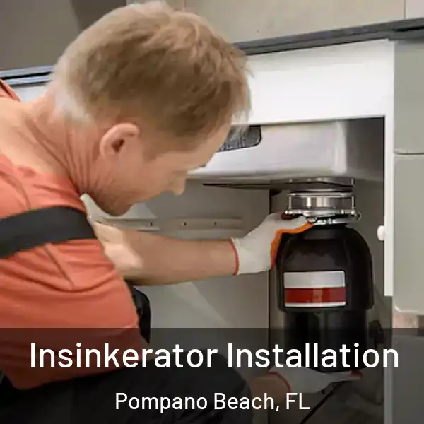  Insinkerator Installation Pompano Beach, FL