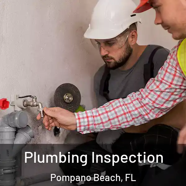  Plumbing Inspection Pompano Beach, FL