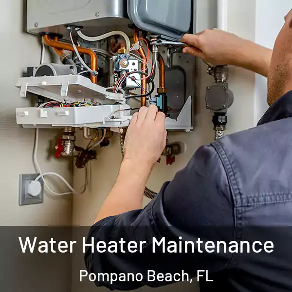 Water Heater Maintenance Pompano Beach, FL