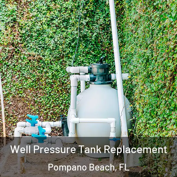  Well Pressure Tank Replacement Pompano Beach, FL